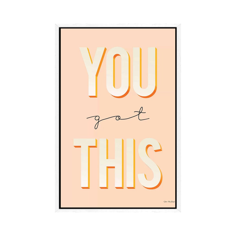 You Got This - Print on Canvas, White Floater Framed, 101.6cm H x 66.04cm W x 3.81cm D