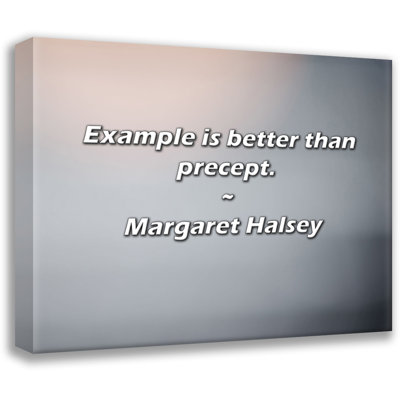 Margaret Halsey Citation: L'exemple vaut mieux que les préceptes.