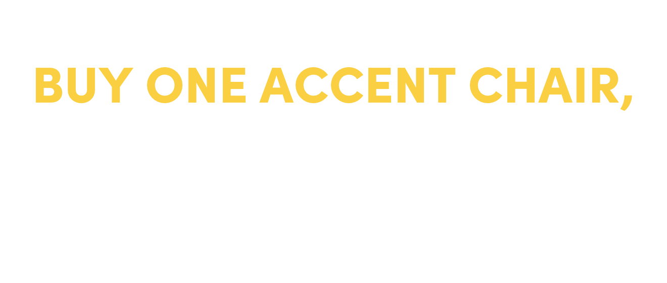 Buy One Accent Chair, Get the Second 50% Off