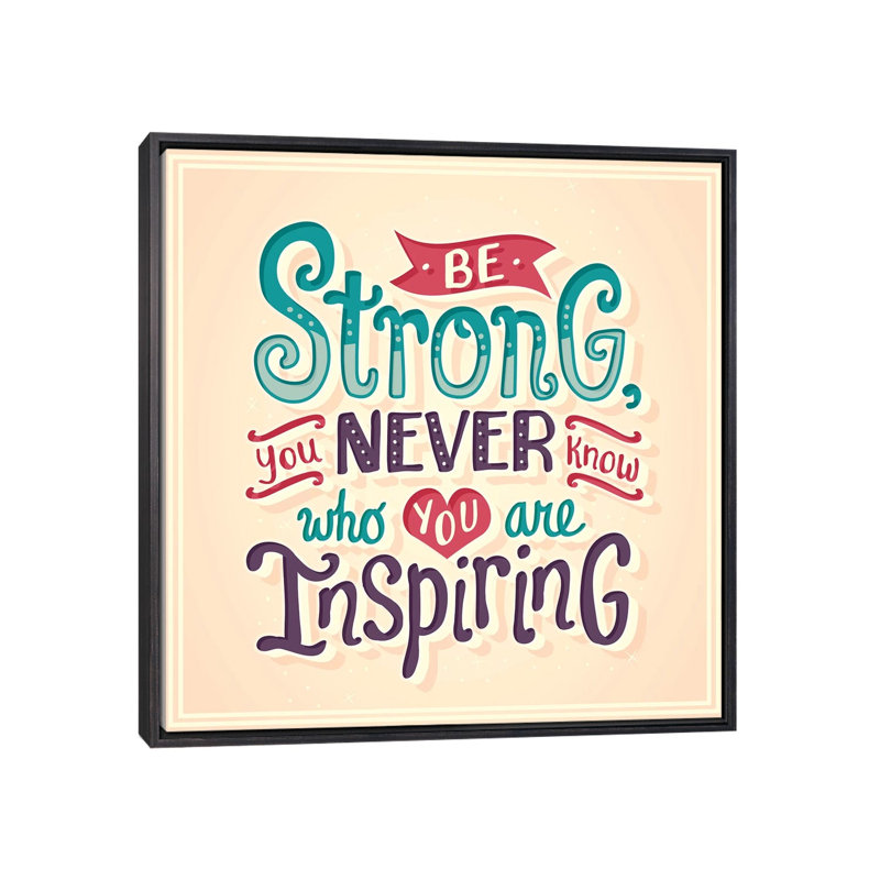 «Be Strong» par Risa Rodil - reproduction d'art textuel, H 26 po x l 26 po x P 1,5 po, Toile avec cadre noir patiné