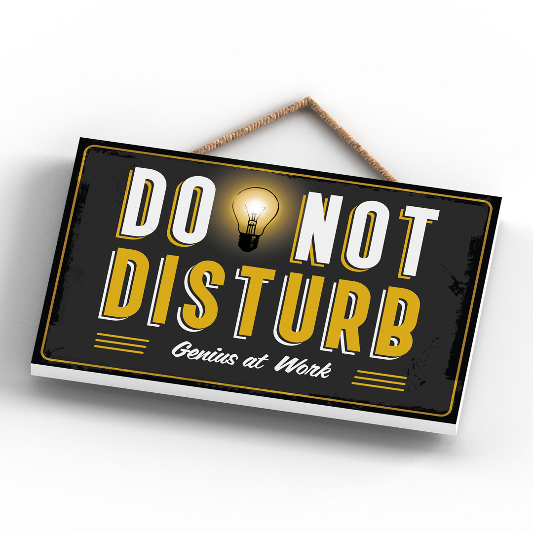 Do Not Disturb Genius At Work - Print on MDF