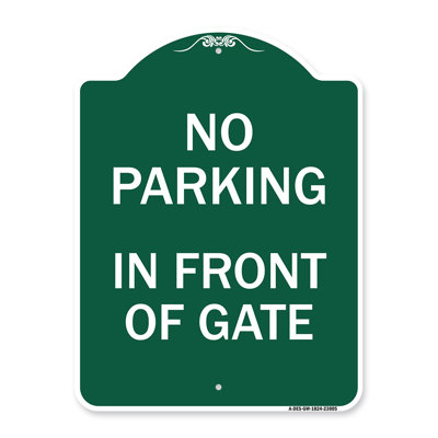 Signmission Designer Series Sign - No Parking - In Front Of Gate | Green & White 18" X 24" Heavy-Gauge Aluminum Architectural Sign | Protect Your Business & Municipality | Made In The USA