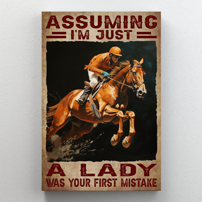 «Assuming I'm Just A Lady Jockey On J Jump Horse», art mural sur toile - décor de salon, de chambre à coucher ou de bureau