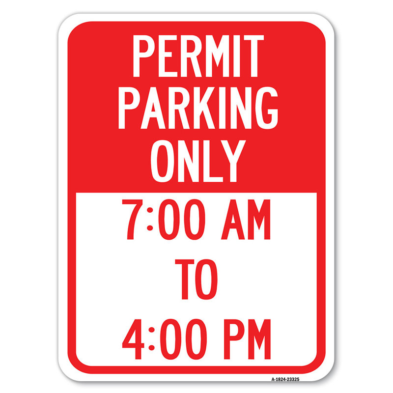 Permis de stationner seulement 7 h 00 à 16 h 00/23325, H 24 po x l 18 po x p 1 po