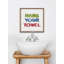 Hang Up Your Towel - Single Picture Frame Print-1693968902