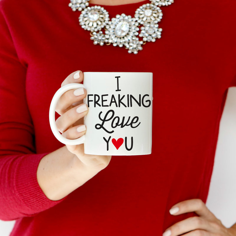 Grande tasse à café i freakin love you