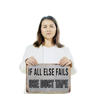 If All Else Fails Use Duct Tape 11 Inch x 17 Inch Plastic Sign