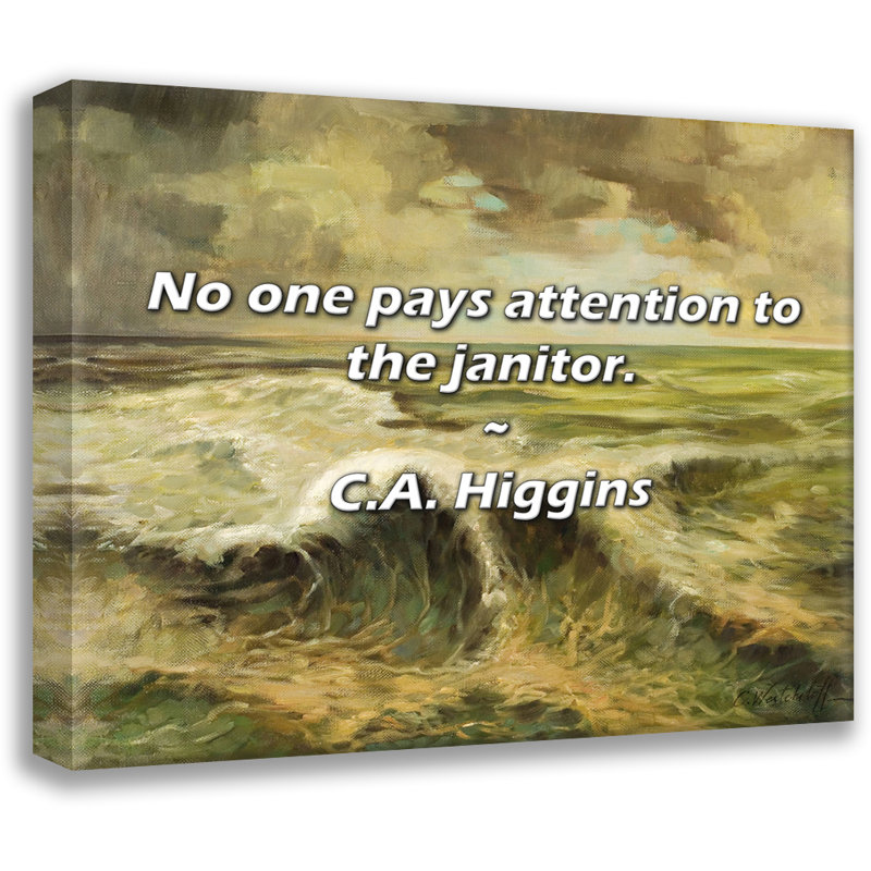 C.A. Citation de Higgins: Personne ne fait attention au concierge., H 15 po x l 18 po