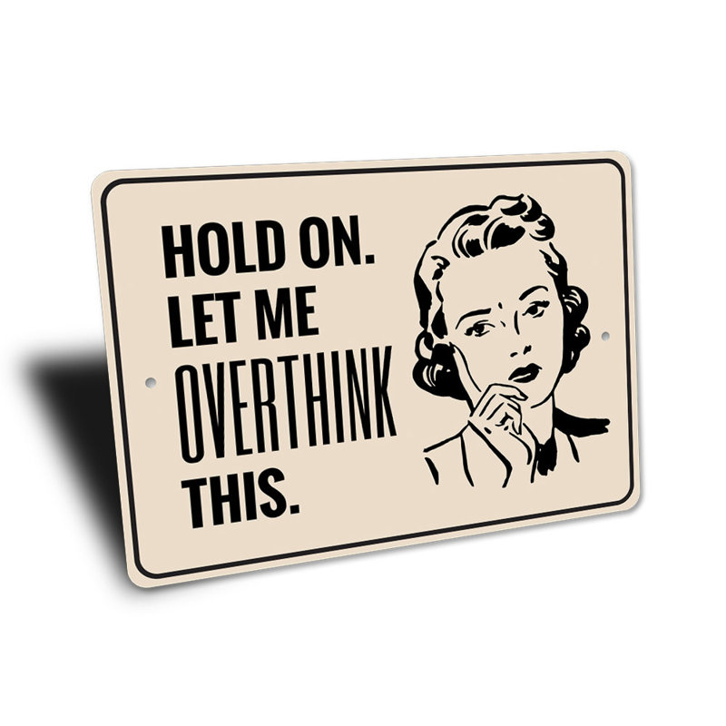 Plaque en aluminium Overthinker, H 12 po x l 18 po x P 0,06 po