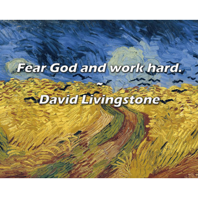 David Livingstone Quote: Fear God and work hard.