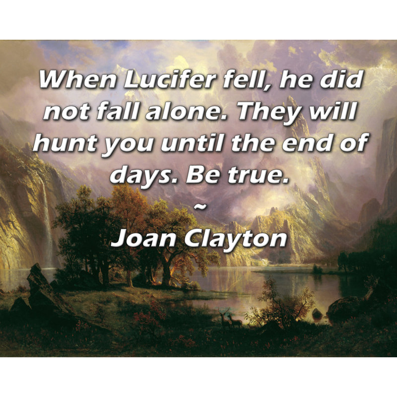 Toile tendue de la galerie ArtsyQuotes par Joan Clayton: «Lorsque Lucifer est tombé, il n'est pas tombé seul. Ils vous chasseront jusqu'à la fin des jours. Soyez vrai.