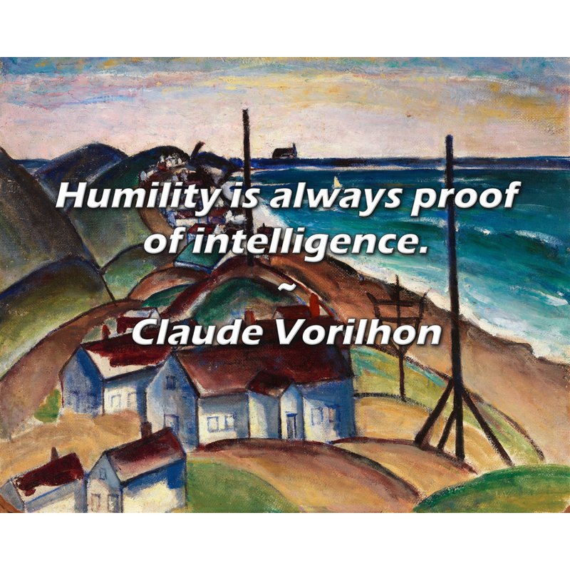 Claude Vorilhon Citation: L'humilité est toujours une preuve d'intelligence., H 20 po x l 24 po
