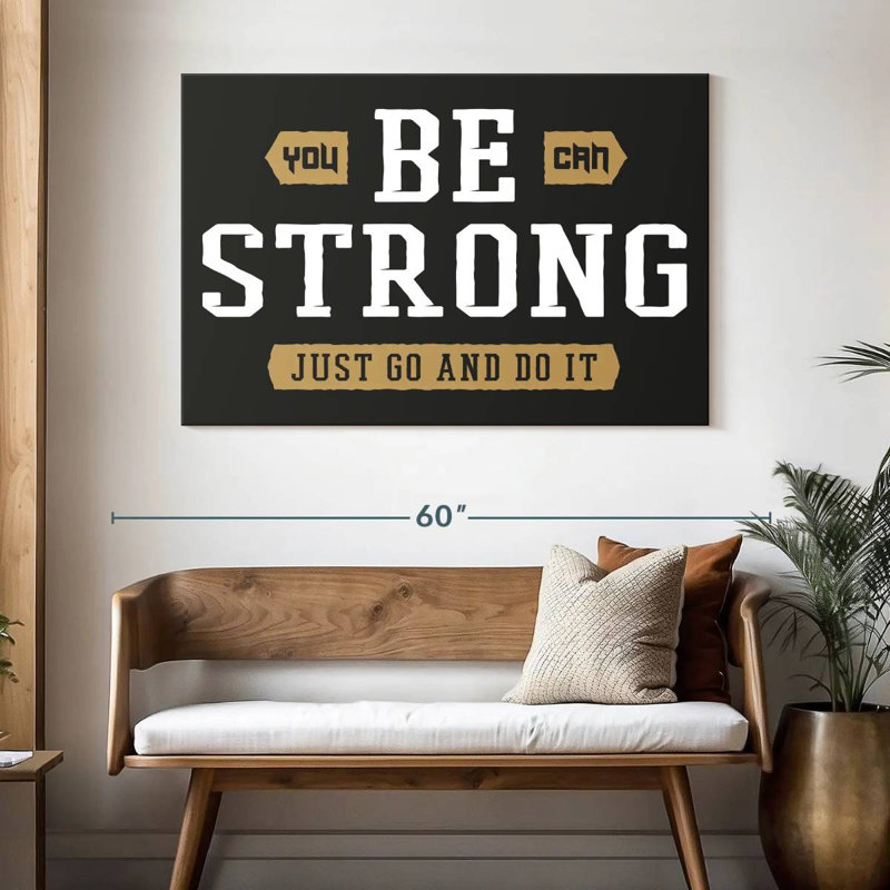 Tergel Be Strong Typography, 32" H x 48" W