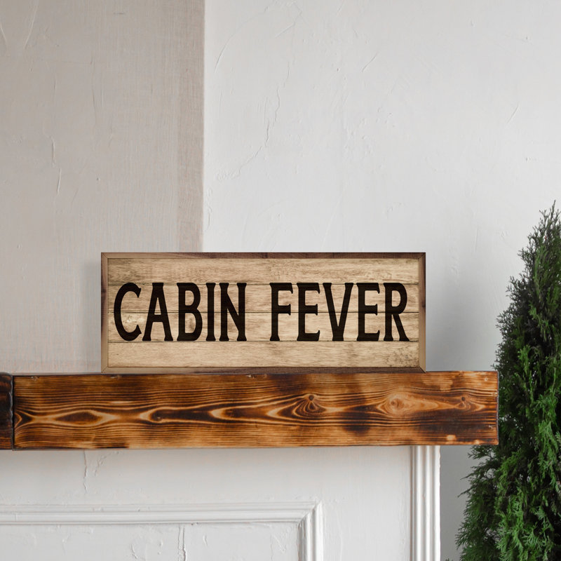 Cabin Fever, H 12 po x l 36 po