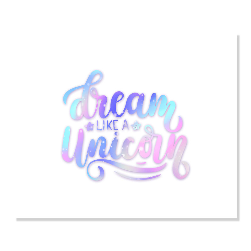 «Dream Like a Unicorn», impression sur papier, H 20 po x l 24 po x P 1 po, Papier