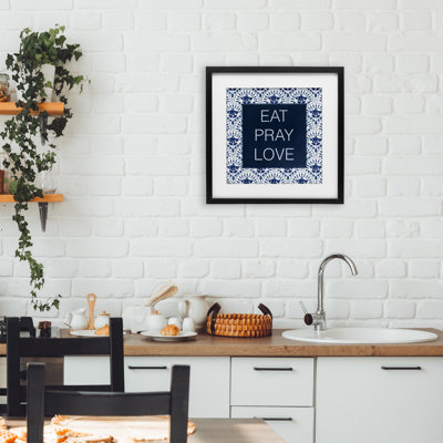 Eat Pray Love on Blue Florals Framed Print Under Glass, design by Annie LaPoint