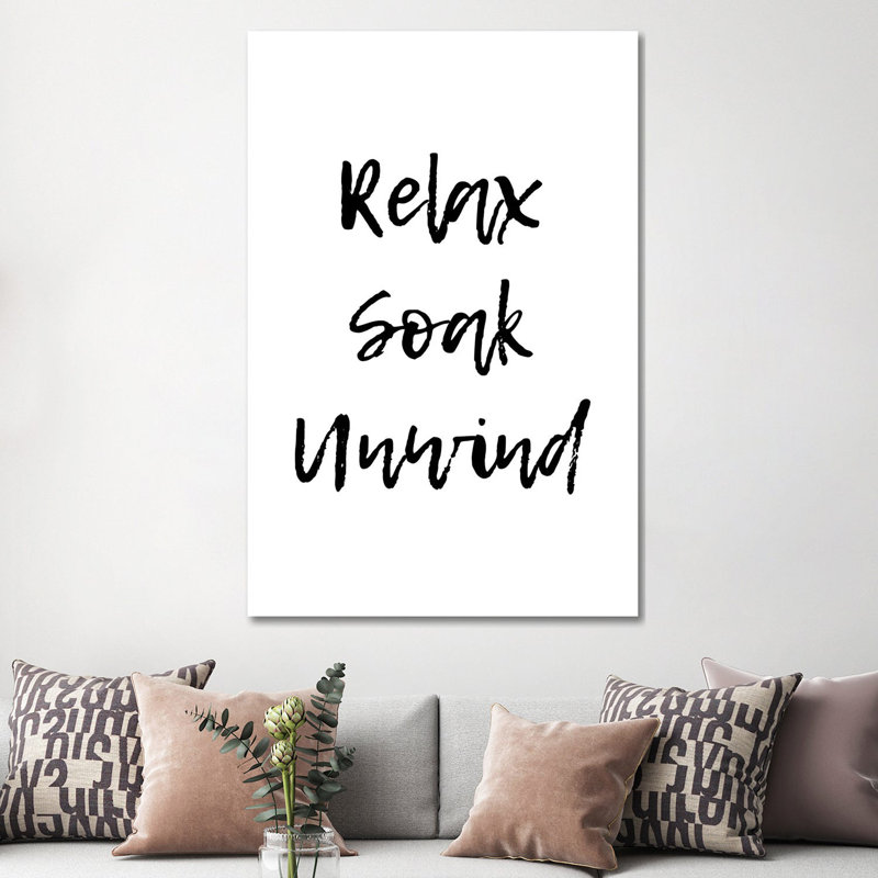 Relax Soak Unwind by Pixy Paper - Wrapped Canvas Print, 152.5 cm H x 101.5 cm W