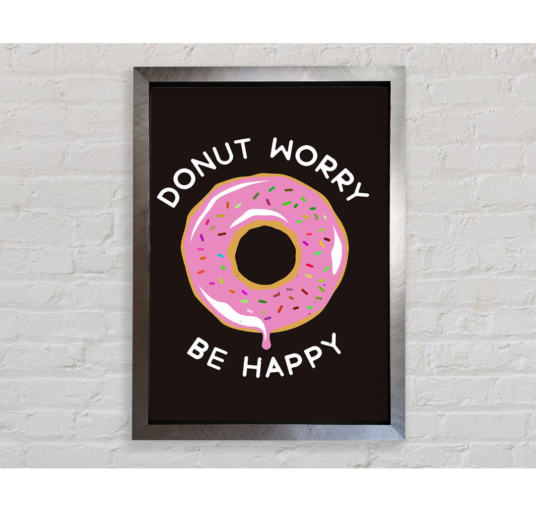 Donut Worry Be Happy - Einzelner Bilderrahmen Kunstdrucke