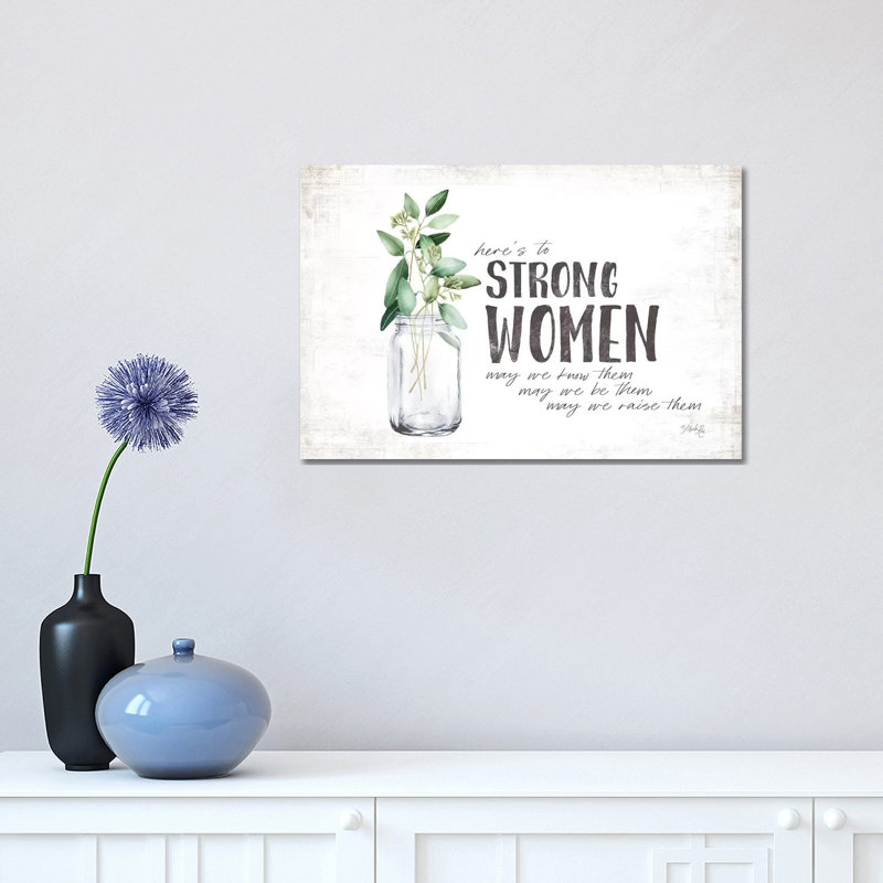 Here's To Strong Women by Marla Rae - Print on Canvas, 30.48 cm H x 45.72 cm W, Wrapped Canvas