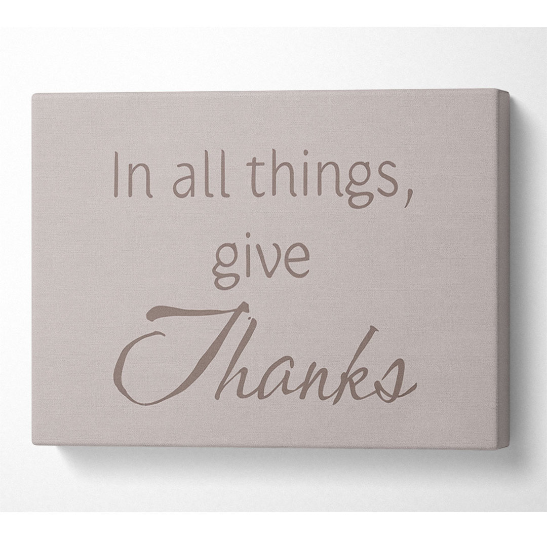 Home Quote In All Things Give Thanks Beige - Leinwanddrucke auf Leinwand