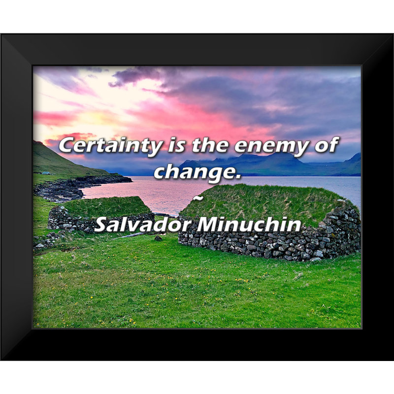 Salvador Minuchin Citation: La certitude est l'ennemie du changement.