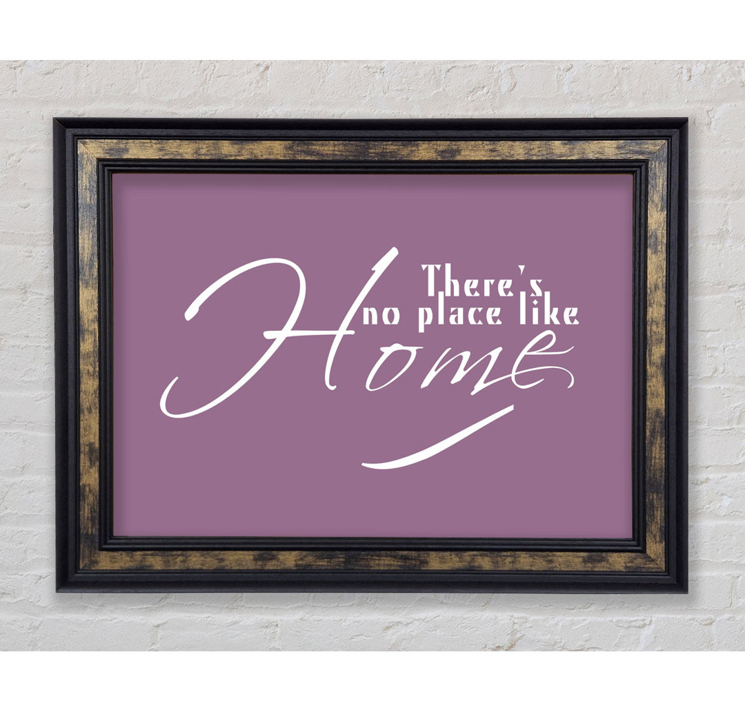 Home Quote Theres No Place Like Home White - Single Picture Frame Art Prints