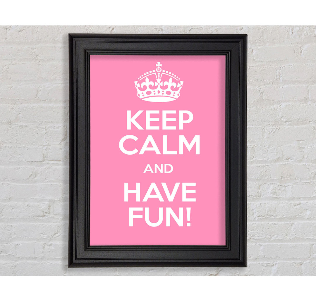 Keep Calm Fun Pink Gerahmter Druck