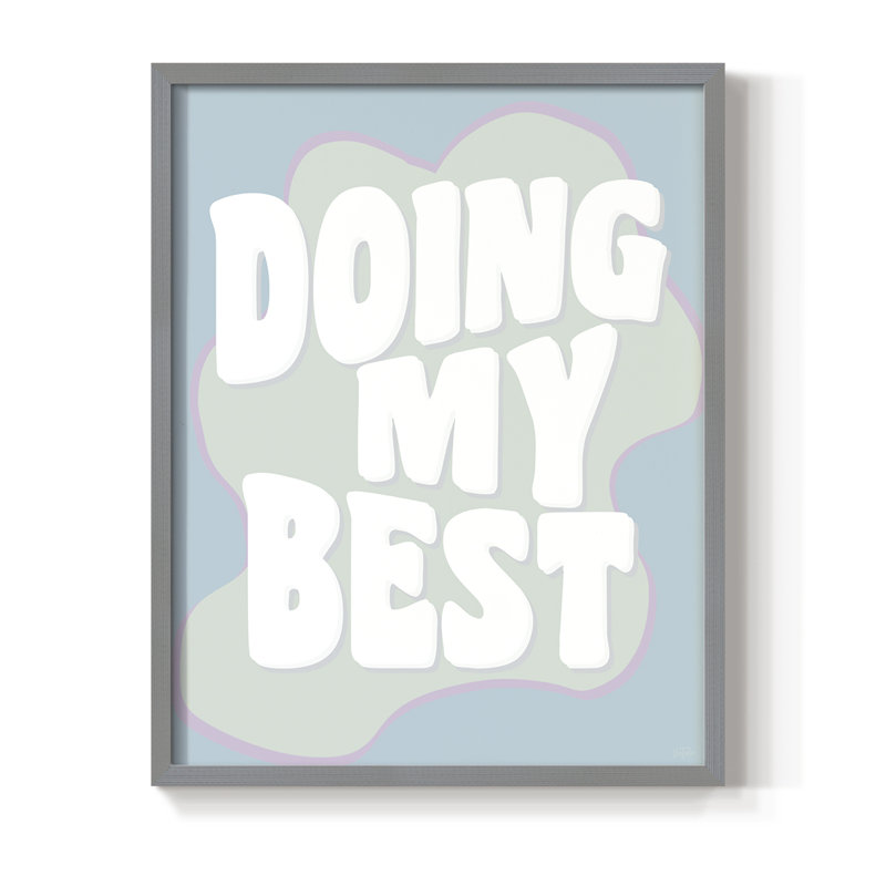 «Doing My Best», reproduction encadrée - bois massif, Gris, 21" H x 17" W