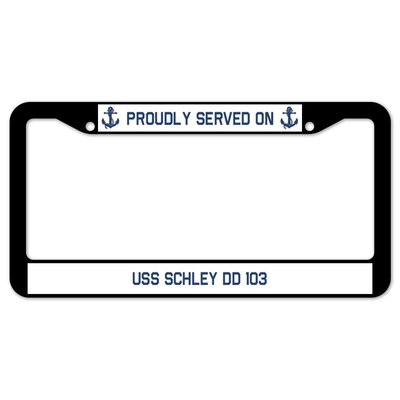 Proudly Served on USS SCHLEY DD 103 Plate Frame -  SignMission, D-LPF-04-2012