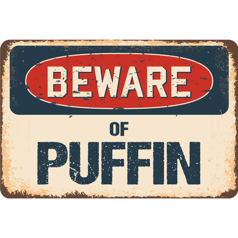 Panneau «Beware of Puffin», H 12 po x l 18 po x P 0,1 po