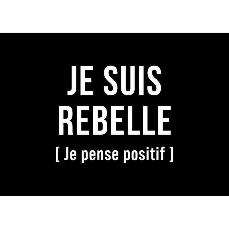 I'm I'm rebellious - Toile encadrée blanche pour décoration intérieure