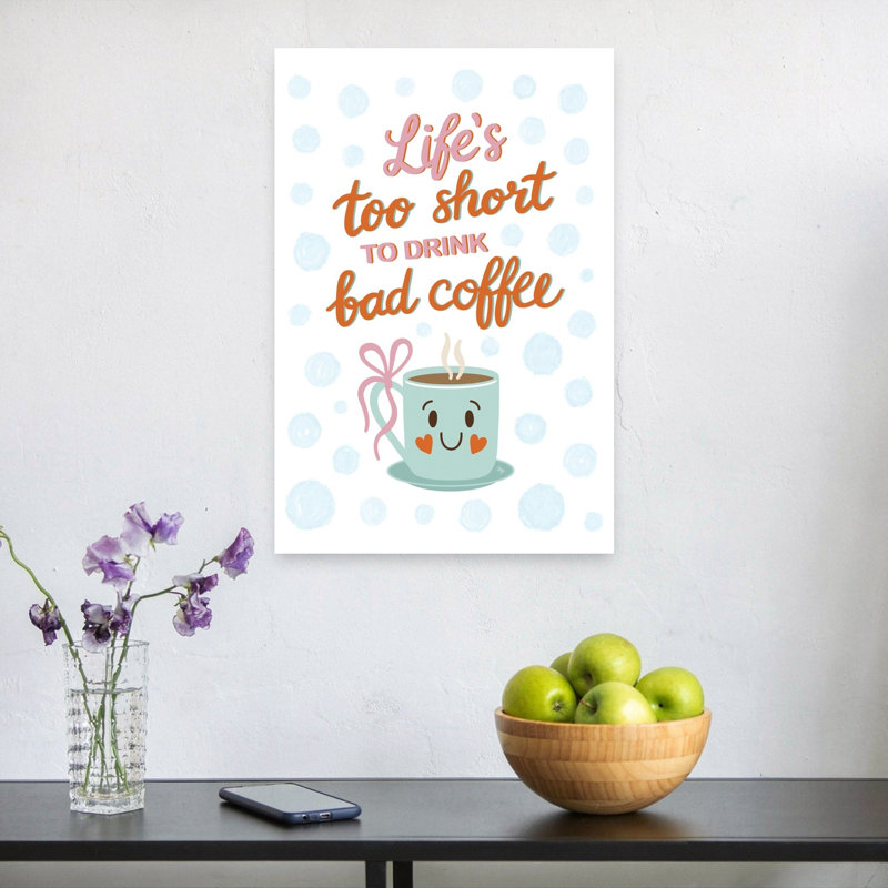 «Life's Too Short Coffee», reproduction d'art murale contemporaine, H 24 po x l 16 po