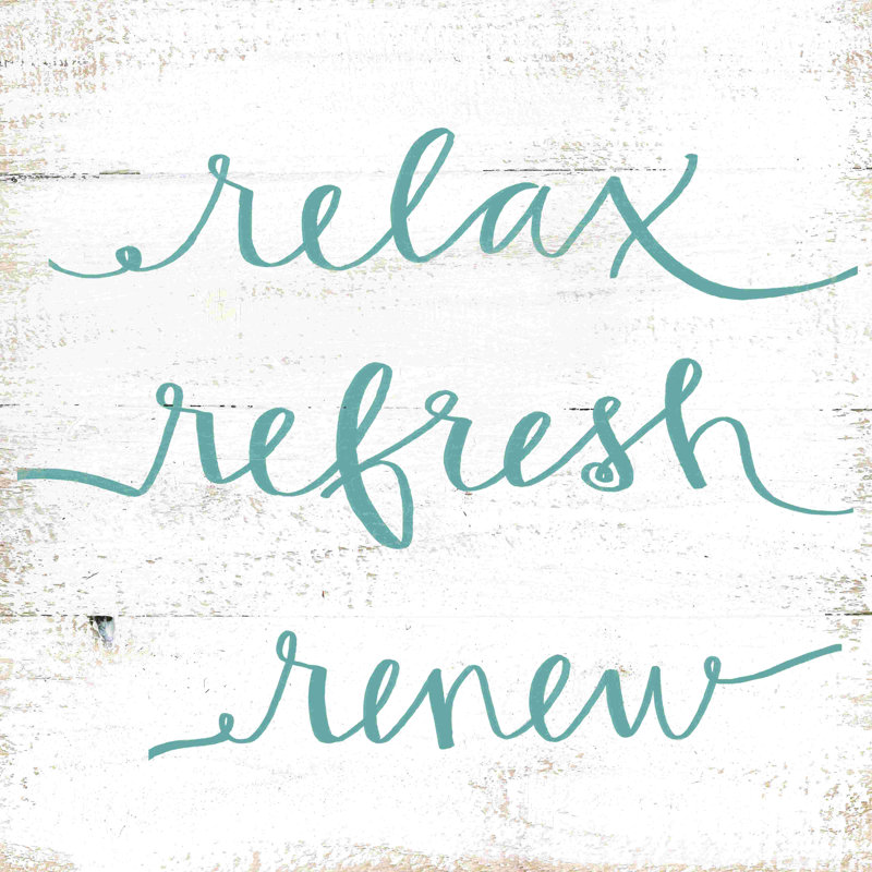 " Relax Refresh Renew Wood ", 12" H x 12" W