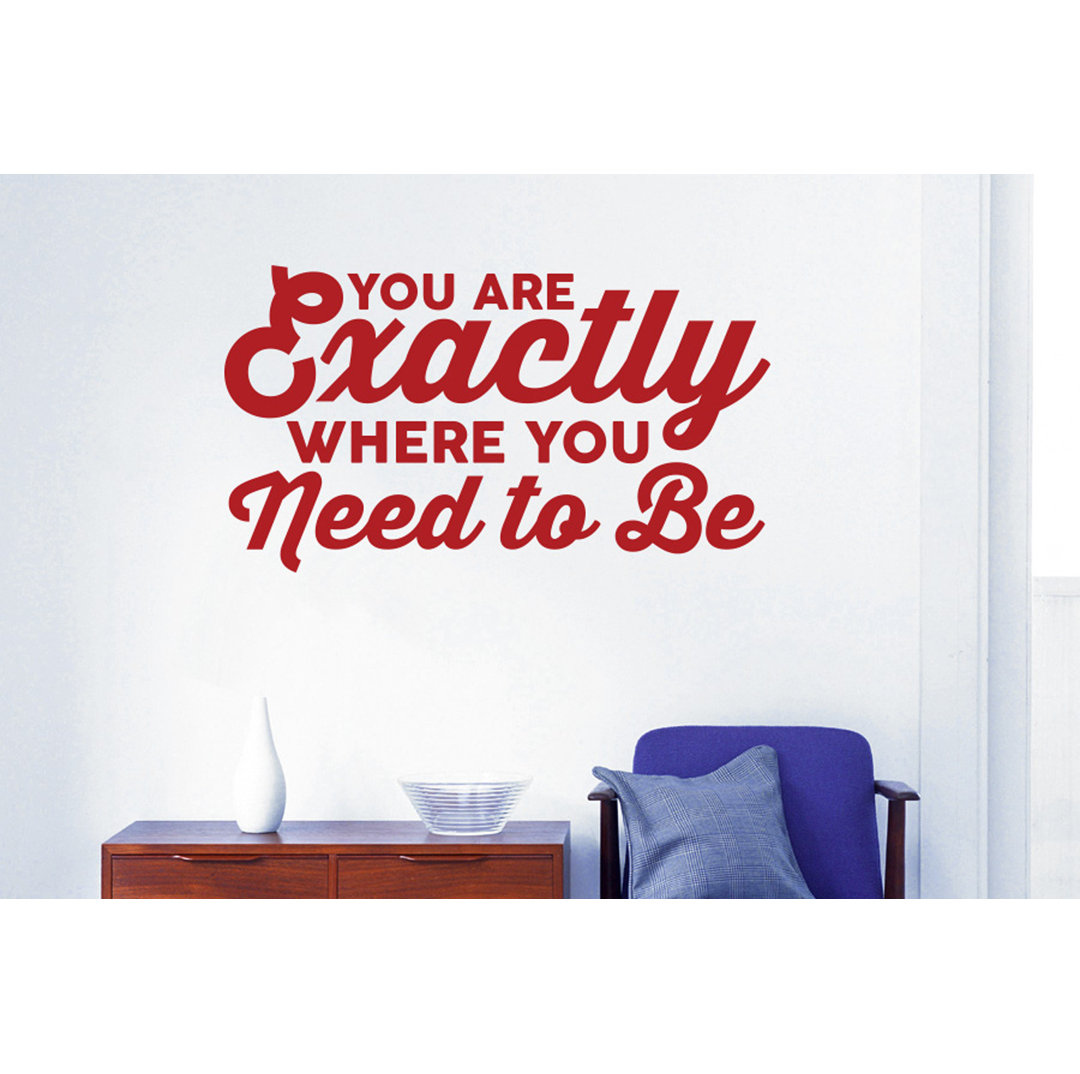 You Are Exactly Where You Need To Be Wall Sticker