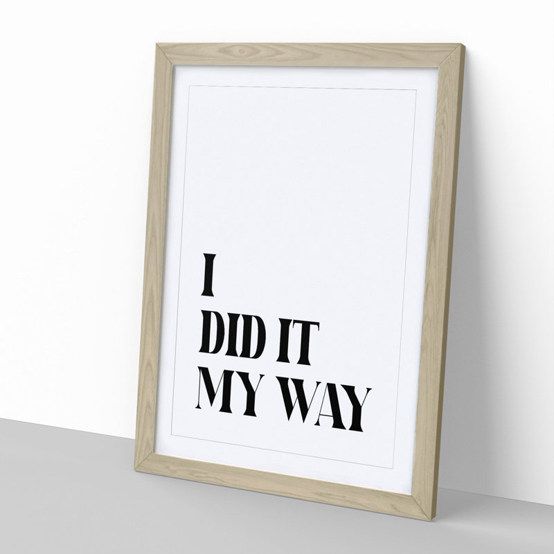 I Did It My Way - Picture Frame Typography, Oak, 90cm H x 65cm W x 2cm D