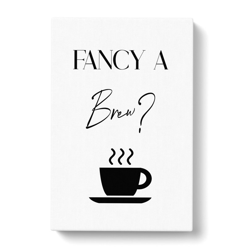 Fancy A Brew - Wrapped Canvas Print, 91cm H x 60cm W x 3cm D