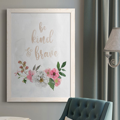 Be Kind And Brave " Be Kind And Brave "