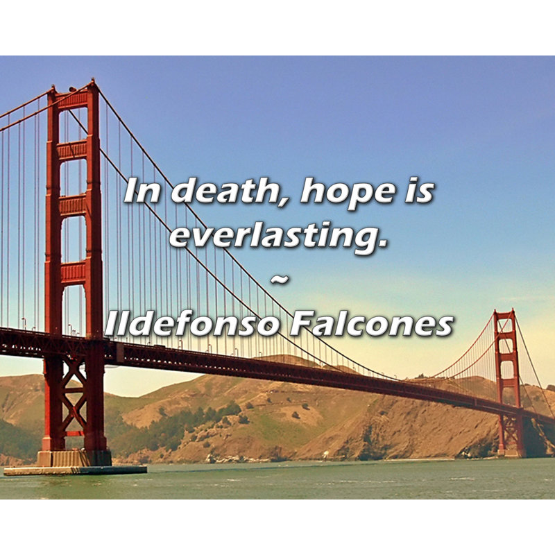 Ildefonso Falcones Citation: Dans la mort, l'espoir est éternel., H 26 po x l 32 po