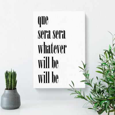 Que Sera Sera - Wrapped Canvas