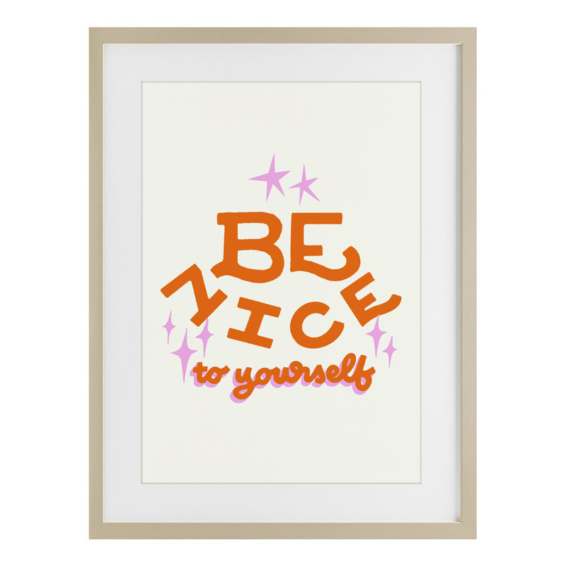 «Be Nice To Yourself», reproduction sous verre encadrée, design par Indira Prieto | IndySign, H 20 po x l 14 po