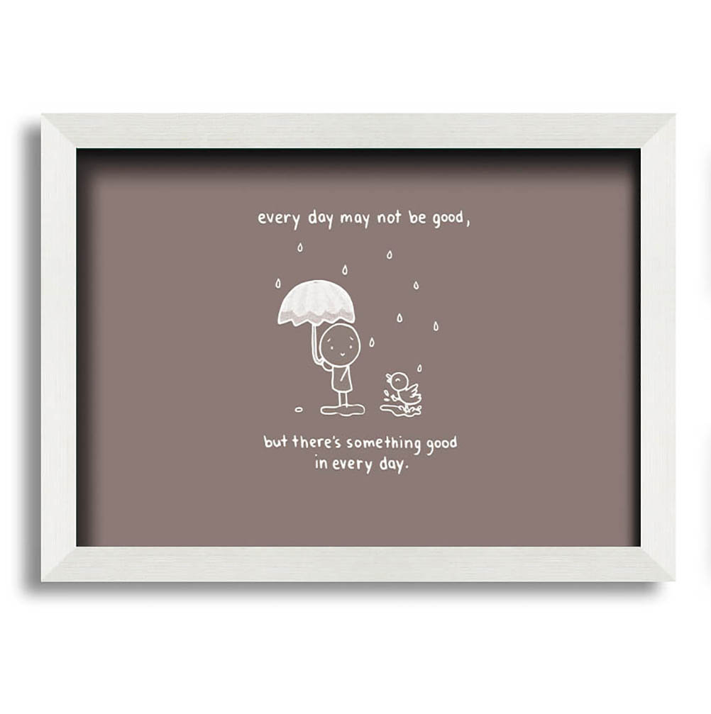 Leysin Theres Something Good In Every Day Beige Framed Print Wall Art