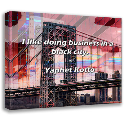 Artsy Quote "I like doing business in a black city." By Yaphet Kotto Gallery Wrapped Canvas