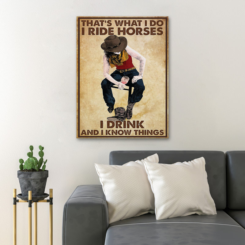 Cowgirl tenant un verre de vin - «It's What I Do I Ride Horses I Drink and I Know Things», impression sur toile tendue