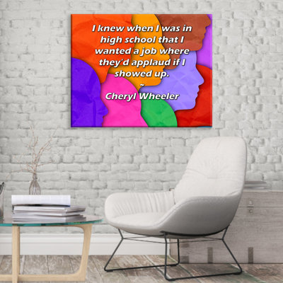 Toile tendue sur toile ArtsyQuotes par Cheryl Wheeler: «Je savais que lorsque je serais au lycée, je souhaitais un travail où ils applaudiraient si je me présentais.