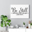 Be Still And Know That I Am God Psalm 46:10 - Wrapped Canvas Print-684522625