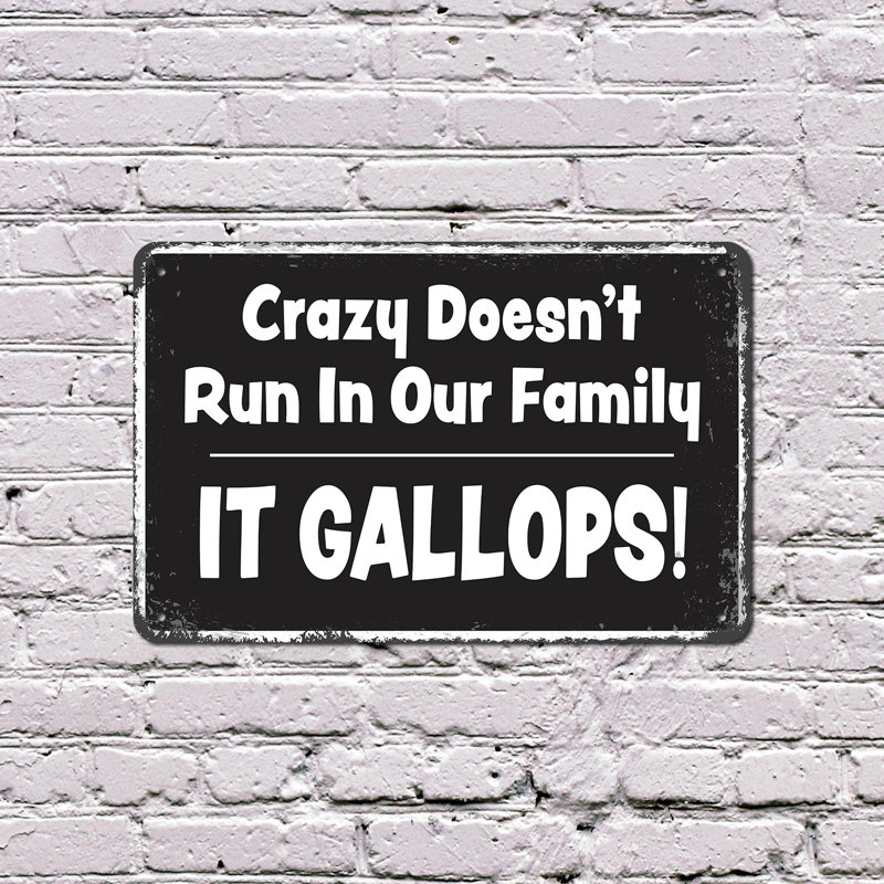 Enseigne Crazy Don't Run In Our Family It Gallops 10 po x 14 po, H 10 po x l 14 po x P 0,1 po, Blanc