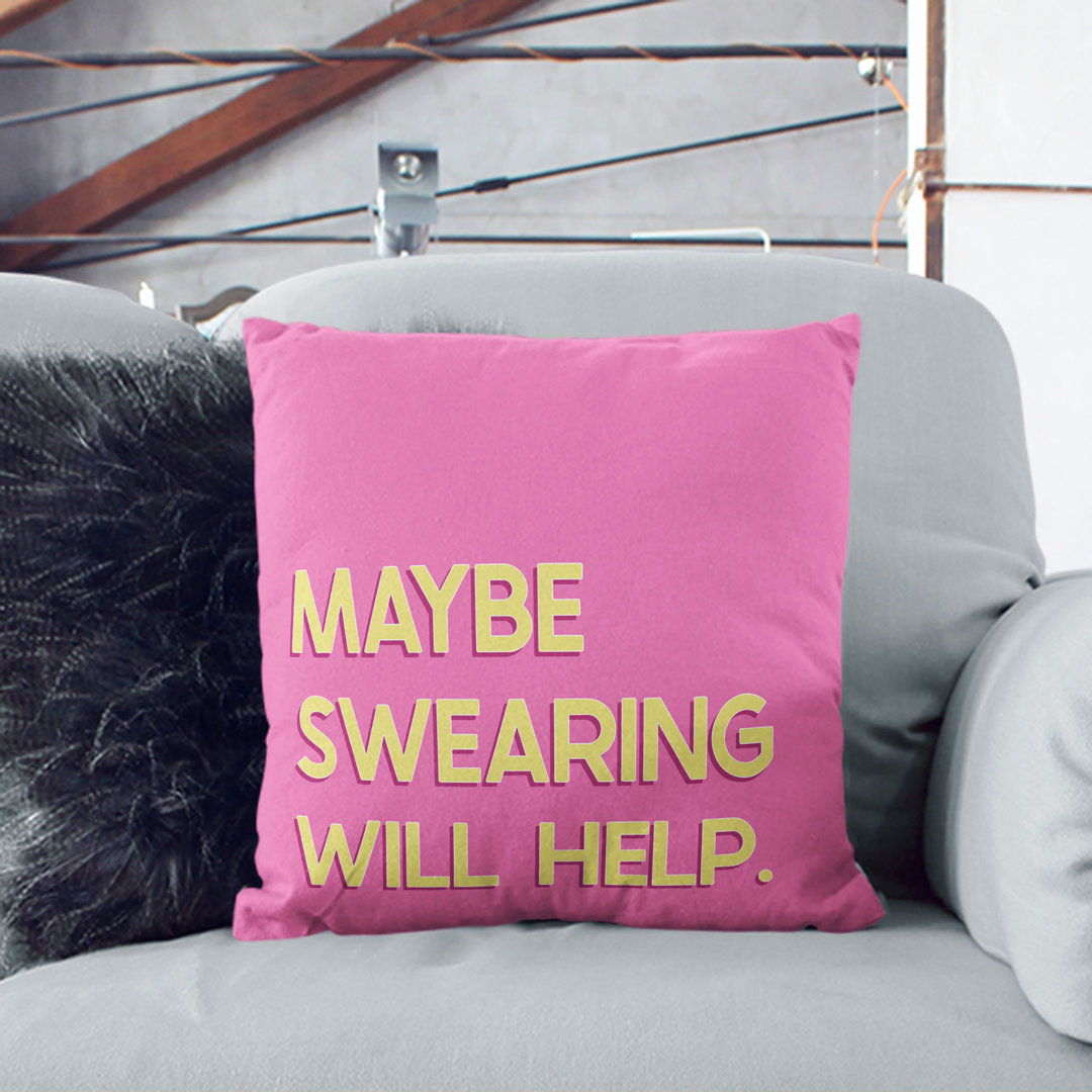 Maybe Swearing Will Help Scatter Cushion