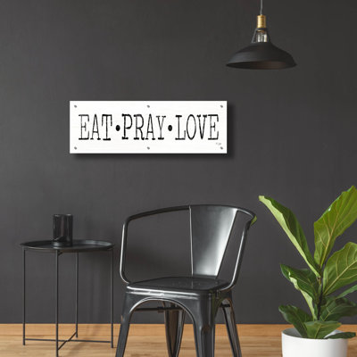 'Eat, Pray Love' by Jaxn Blvd, Acrylic Glass Wall Art