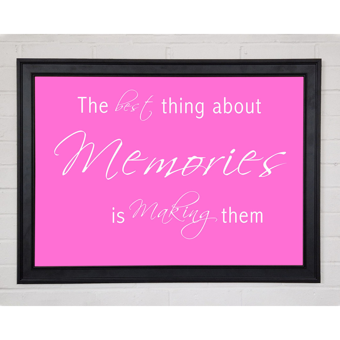 Gerahmtes Poster Love Quote The Best Thing About Memories 2 in kräftigem Rosa