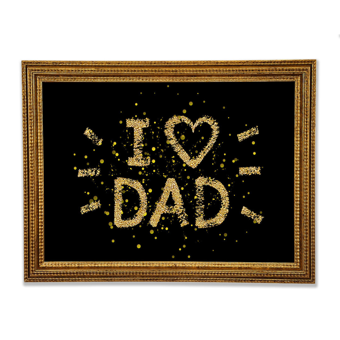 I Love Dad - Einzelner Bilderrahmen Typografie